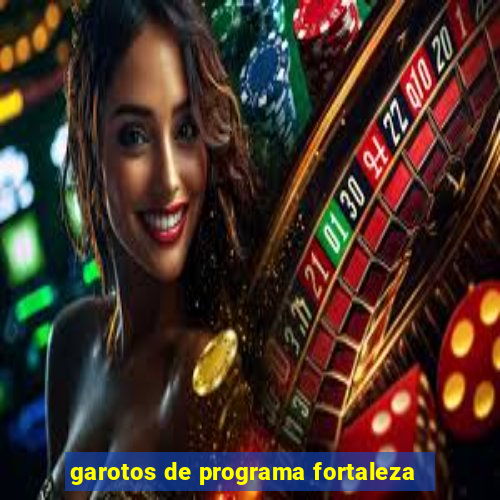 garotos de programa fortaleza